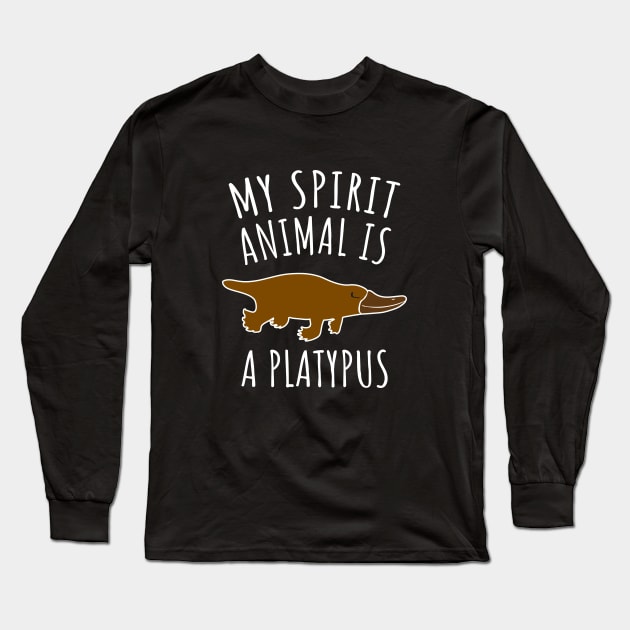 My Spirit Animal Is A Platypus Long Sleeve T-Shirt by LunaMay